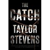 BOOK REVIEW: 'The Catch': Taylor Stevens' Shape-Shifting Heroine Vanessa Michael Munroe Gets More Than She Bargains for in East Africa BOOK REVIEW: 'The Catch': Taylor Stevens' Shape-Shifting Heroine Vanessa Michael Munroe Gets More Than She Bargains for in East Africa